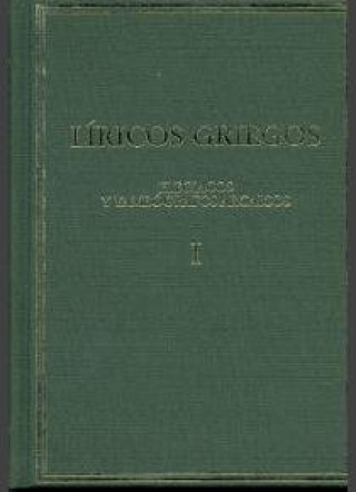 Kniha Líricos Griegos Elegiacos y Yambógrafos Arcaicos Vol I Siglos VII-V A.C. Vol. I 