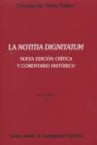 Carte La "Notitia dignitatum" : nueva edición crítica y comentario histórico Concepción Neira Faleiro