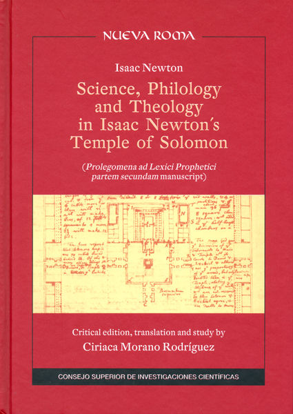 Könyv Science, philology and theology in Isaac Newton's Temple of Solomon. Prolegomena ad Lexici Prophetici partem secundam manuscript : prolegomena ad lexi Isaac Newton