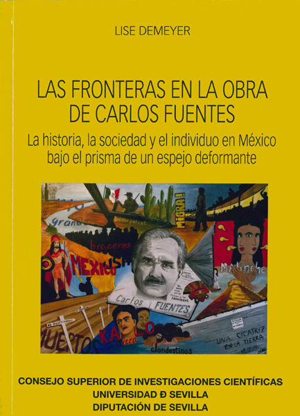 Carte Las fronteras en la obra de Carlos Fuentes : la historia, la sociedad y el individuo en México bajo el prisma de un espejo deformante Lise Demeyer