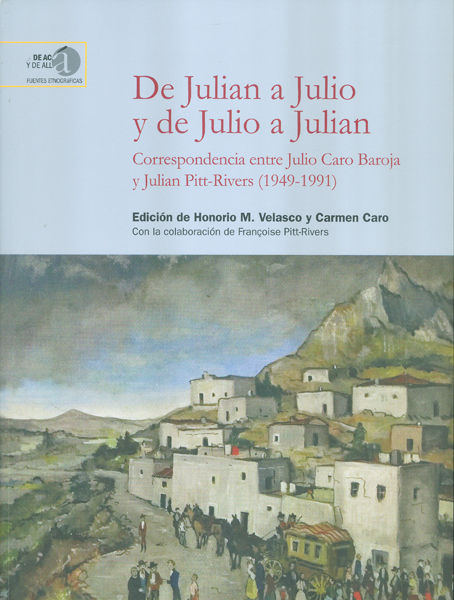 Książka De Julián a Julio y de Julio a Julián : correspondencia entre Julio Caro Baroja y Julián Pitt-Rivers, 1949-1991 