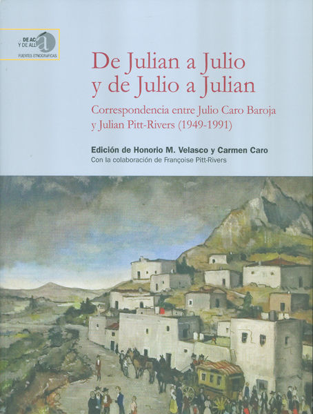 Kniha De Julián a Julio y de Julio a Julián : correspondencia entre Julio Caro Baroja y Julián Pitt-Rivers, 1949-1991 