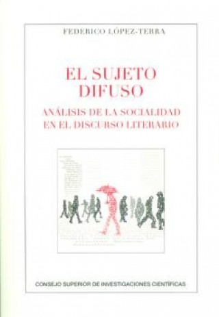 Kniha El sujeto difuso : análisis de la sociedad en el discurso literario Federico López Terra