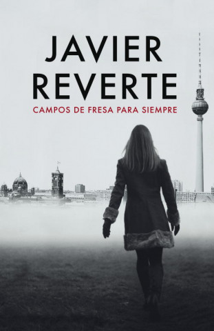 Buch Campos de fresa para siempre Javier Reverte