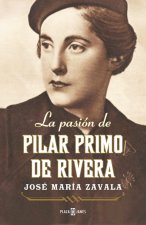 Carte La pasión de Pilar Primo de Rivera JOSE MARIA ZABALA