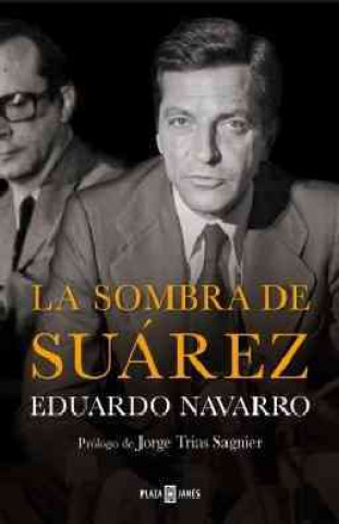 Книга La sombra de Suárez Eduardo Navarro Álvarez