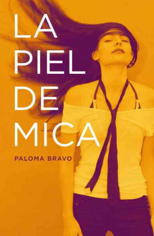 Книга La Piel de Mica = The Skin of Mica Paloma Bravo