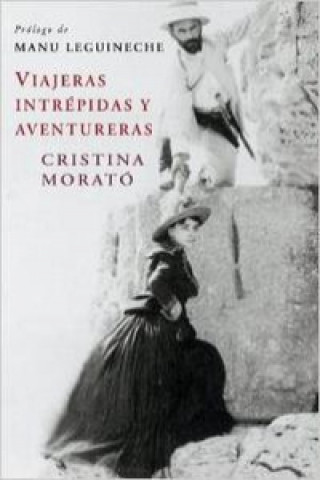 Könyv Viajeras intrepidas y aventureras Cristina Morató