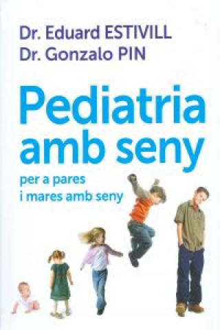 Livre Pediatria amb seny per a pares i mares amb seny Eduard Estivill Sancho