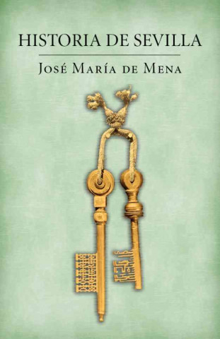 Kniha Historia de Sevilla José María de Mena