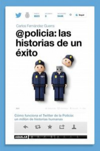 Könyv @Policía. Las historias de un éxito Carlos Guerra Fernández
