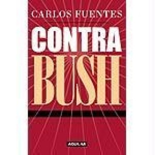 Knjiga Contra Bush Carlos Fuentes