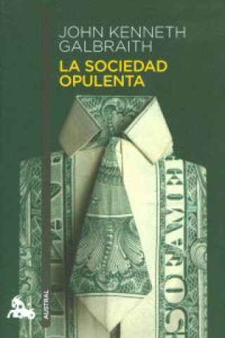 Könyv La sociedad opulenta JOHN KENNETH GALBRAITH