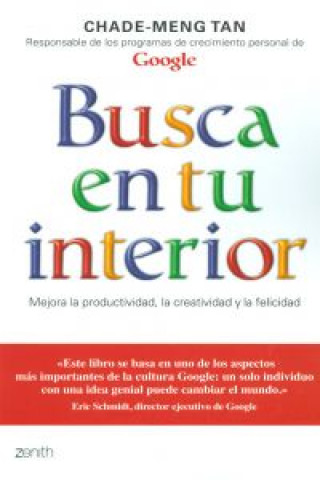 Libro Busca en tu interior: mejora la productividad, la creatividad y la felicidad CHADE-MENG TAN