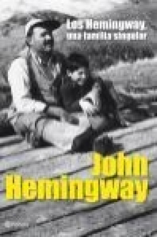 Carte Los Hemingway, una familia singular John Hemingway