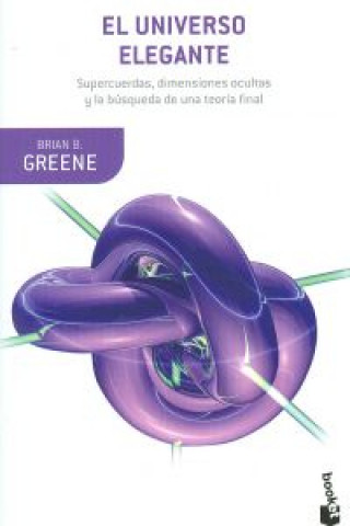 Kniha El universo elegante BRIAN B. GREENE