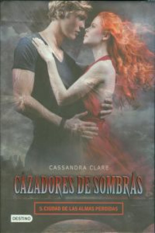 Knjiga Cazadores de sombras 5. Ciudad de las almas perdidas Cassandra Clare