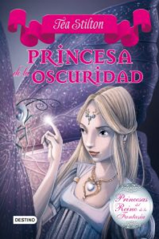 Книга Princesas del reino de la fantasía 5. Princesa de la oscuridad TEA STILTON