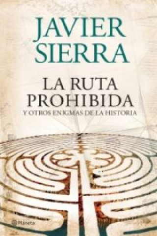 Kniha La ruta prohibida y otros enigmas de la Historia JAVIER SIERRA
