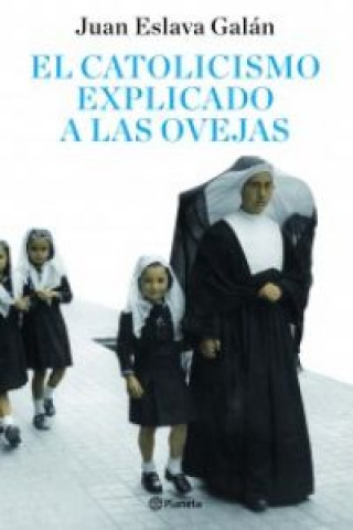 Libro El catolicismo explicado a las ovejas Juan Eslava Galán