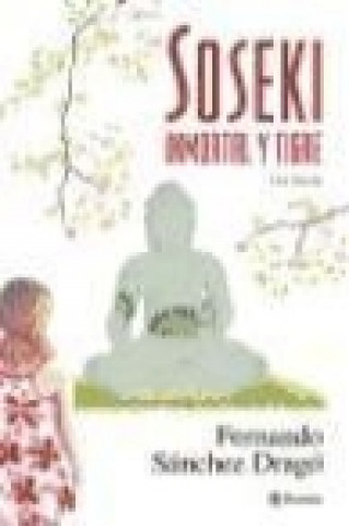 Βιβλίο Soseki : inmortal y tigre Fernando Sánchez Dragó