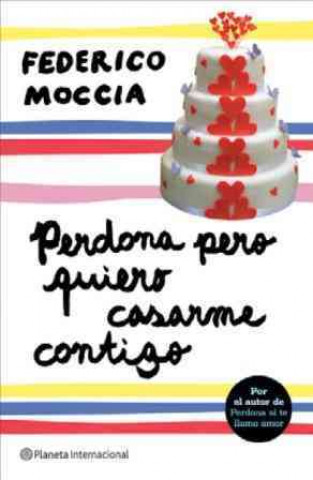 Kniha Perdona Pero Quiero Casame Contigo = Pardon Me But I Want to Marry You Federico Moccia
