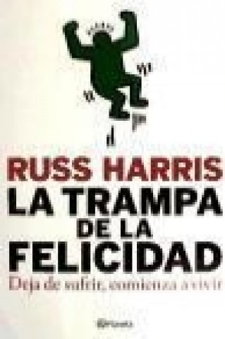 Książka La trampa de la felicidad Russ Harris