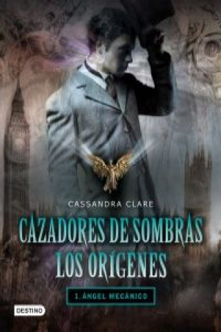 Kniha Cazadores de sombras. Los orígenes : ángel mecánico Cassandra Clare