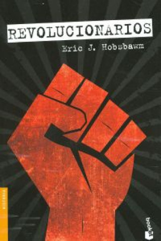 Kniha Revolucionarios ERIC J. HOBSBAWM