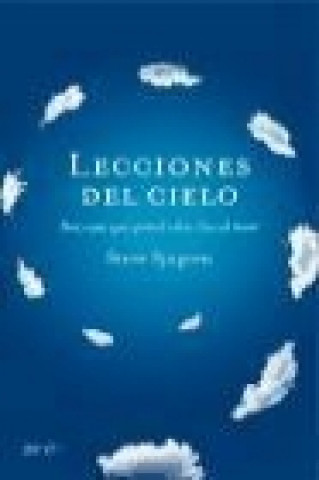 Książka Lecciones del cielo : diez cosas sobre Dios que aprendí cuando viajé al cielo Steve Sjogren