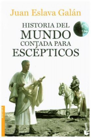 Knjiga Historia del mundo contada para escépticos Juan Eslava Galán