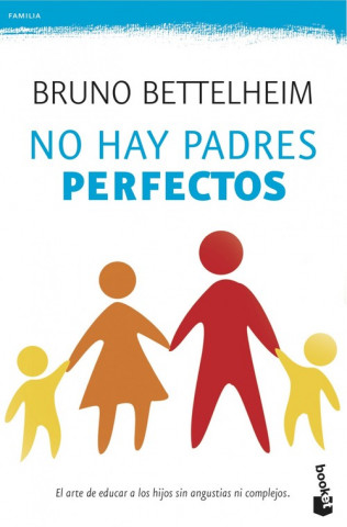 Kniha No hay padres perfectos BRUNO BETTELHEIM