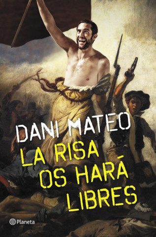 Книга La risa os hará libres Daniel Mateo Patau