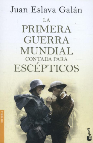 Knjiga La Primera Guerra Mundial contada para escépticos Juan Eslava Galán