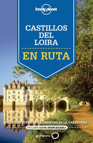 Carte Castillos del Loira : en ruta : para disfrutar de la libertad de la carretera ALEXIS AVERBUCK