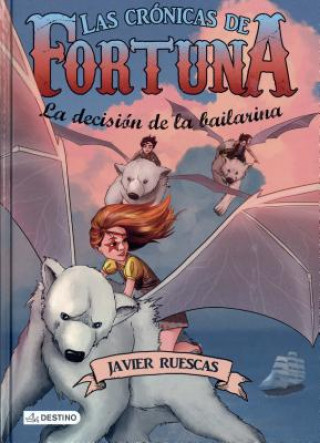 Kniha Las Crónicas de Fortuna 3. La decisión de la bailarina JAVIER RUESCAS
