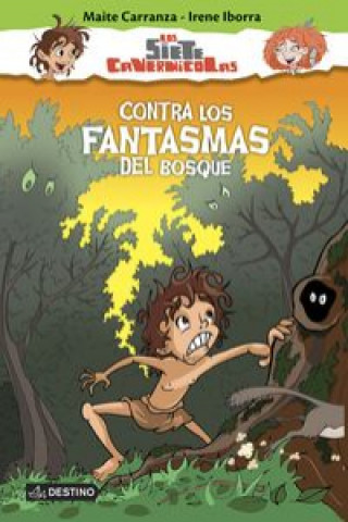 Könyv Contra los fantasmas del bosque: Los siete cavernícolas 3 MAITE CARRANZA