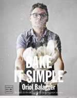 Carte Bake it simple : pastelería fácil con Oriol Balaguer ORIOL BALAGUER
