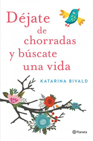 Buch Déjate de chorradas y búscate una vida KATARINA BIVALD