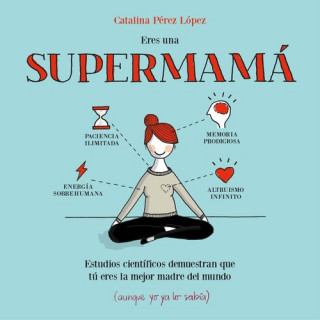 Kniha Eres una supermamá CATALINA PEREZ LOPEZ