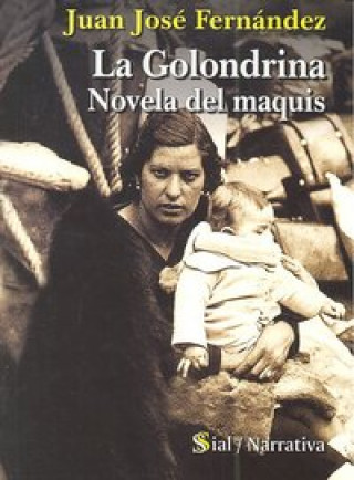 Knjiga La golondrina : novela del maquis Juan José Fernández Delgado