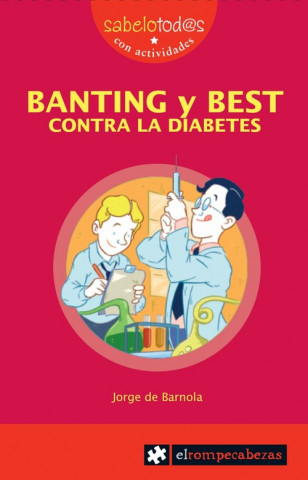 Könyv Banting y Best, contra la diabetes Jorge de Barnola Navarro