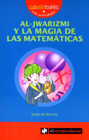Kniha Al-Jwarizmi y la magia de las matemáticas Jorge de Barnola Navarro