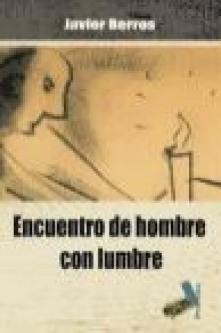 Knjiga Encuentro de hombre con lumbre Javier Berros Morilla