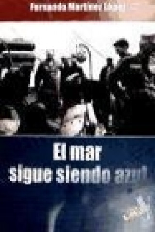 Libro El mar sigue siendo azul Fernando Martínez López