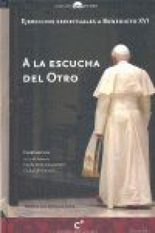 Könyv A LA ESCUCHA DEL OTRO. EJERCICIOS ESPIRITUALES BENEDICTO XVI 