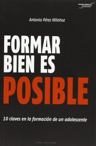 Carte FORMAR BIEN ES POSIBLE. 10 CLAVES EN LA FORMACION DE UN ADO 