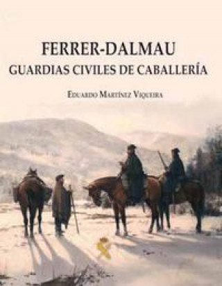 Carte Ferrer-Dalmau guardias civiles de caballería Eduardo Martínez Viqueira