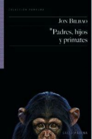 Kniha PADRES HIJOS Y PRIMATES JON BILBAO