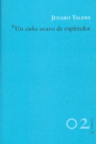 Könyv Un cielo avaro de esplendor Jenaro Talens Carmona